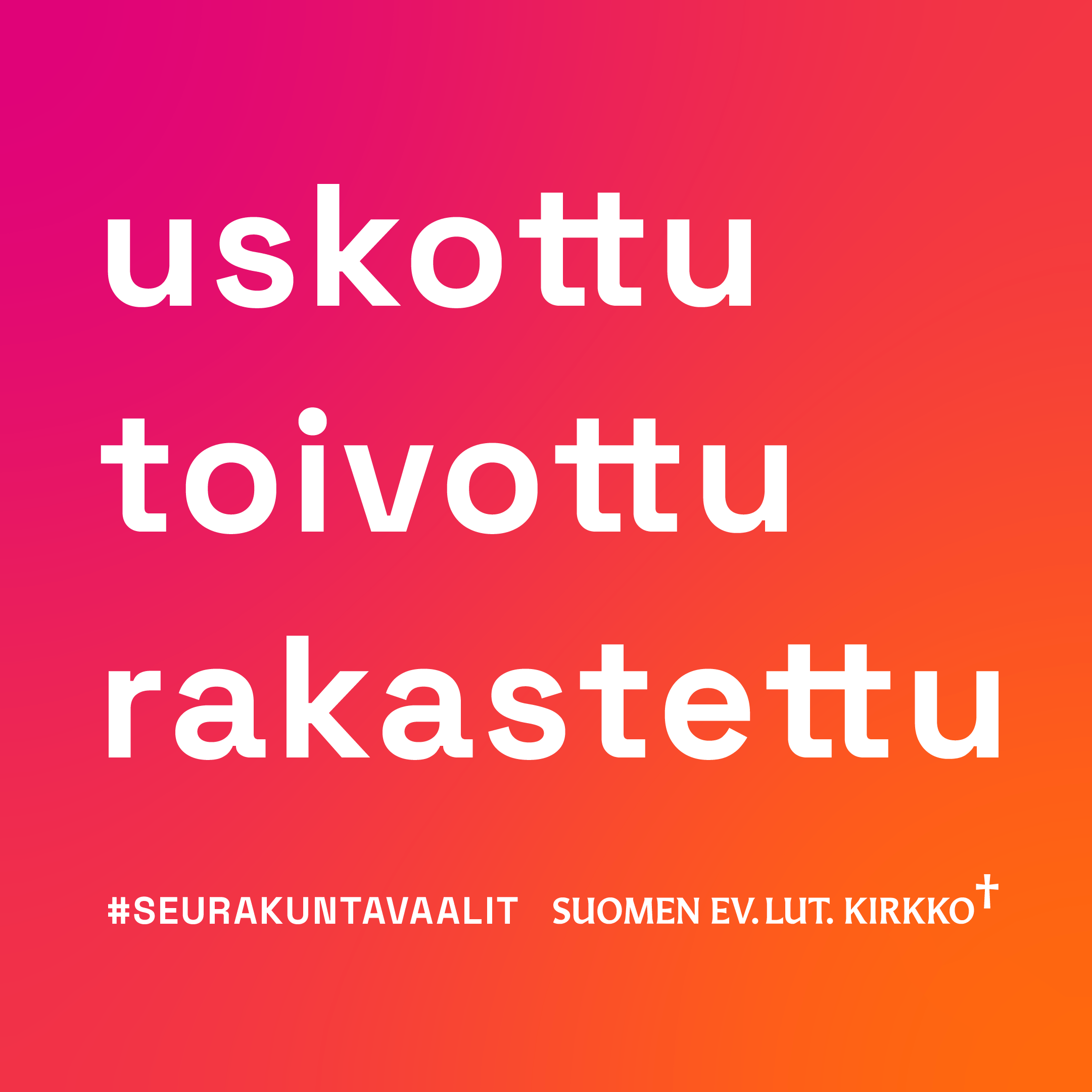 Seurakuntavaalien tunnus, jossa punaisella pohjalla valkoinen teksti Uskottu toivottu rakastettu.